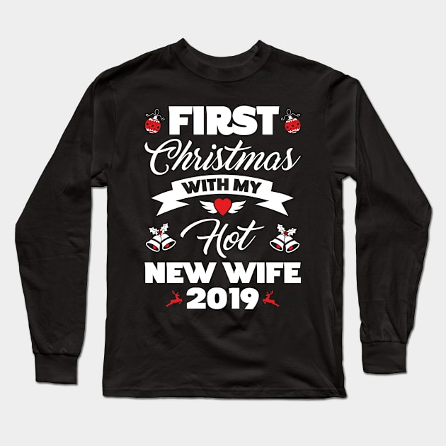 2019 Couple Gift First Christmas With My Hot New Wife Long Sleeve T-Shirt by trendingoriginals